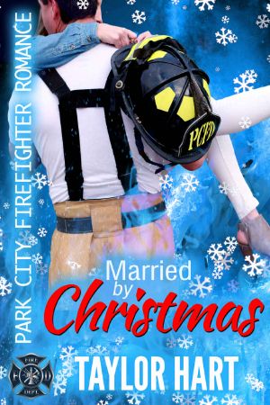 [Park City Firefighter Romance 09] • Married by Christmas · Park City Firefighter Romances